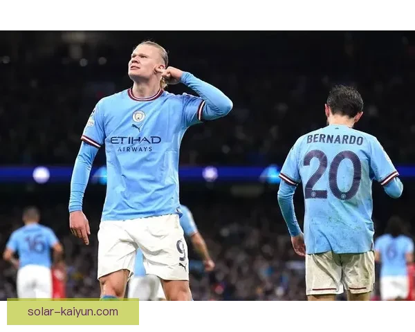 哈兰德本赛季进球效率领跑五大联赛稳健备受期待